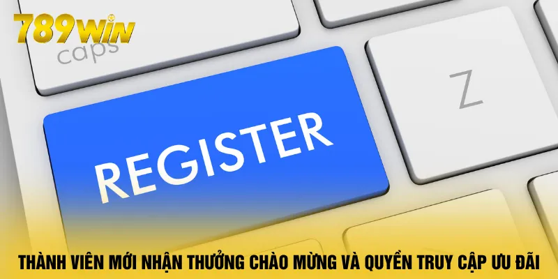 thanh-vien-moi-nhan-thuong-chao-mung-va-quyen-truy-cap-uu-dai