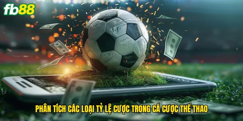 phan-tich-cac-loai-ty-le-cuoc-trong-ca-cuoc-the-thao